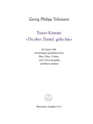 Du aber Daniel gehe hin -Funeral Cantata- by Telemann Georg Philipp for SSolo/BSol