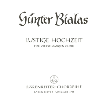 Lustige Hochzeit (1939/1940) -Chorlied (4-5stimmig) auf einen Text aus Gottfried Herders "Stimmen de by Bialas Gunter for Mixed Choir