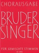 Bruder Singer -Chorausgabe fur gemischte Stimmen. 66 Volksliedsatze und Kanons zeitgenossischer Komp by for Mixed Choir