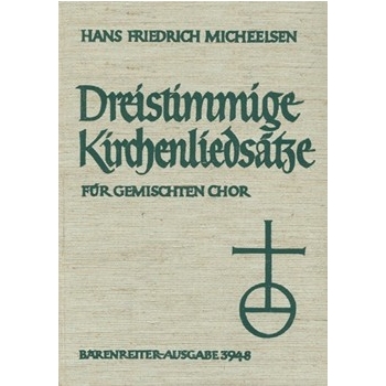dreistimmige Kirchenliedsatze -50 Choralsatze zum Kirchernjahr (46 Melodien)- by Micheelsen Hans Fri for Mixed Choir
