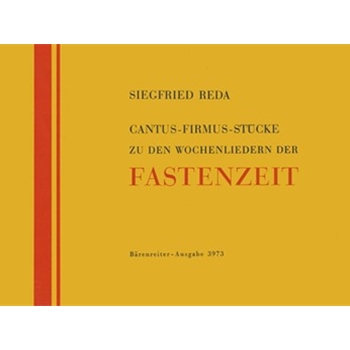 Cantus-firmus-Stucke zu den elf Wochenliedern der Fastenzeit fur Orgel (1960) by Reda Siegfried for Org