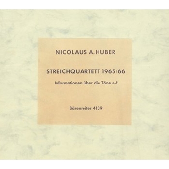 Informationen uber die Tone e-f fur String Quartet (1965/1966) by Huber Nicolaus A. for 2V/Va/Vc