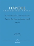 O Praise The Lord With One Consent by Handel George Frideric - Kohs Andreas - for SATB