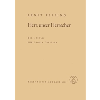 Herr unser Herrscher -Psalm 8- by Pepping Ernst for Mixed Choir