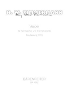 Vesper for Chamber Choir and three Instruments (New version 2010) by Zimmermann Heinz W for chambch: S