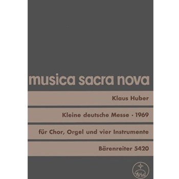 Kleine deutsche Messe (Missa brevissima) (1969) by Huber Klaus for Mixed Choir