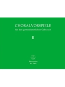 Choralvorspiele fur den gottesdienstlichen Gebrauch Band II by for Org