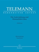 Die Auferstehung und Himmelfahrt Jesu TWV 6:6 by Telemann Georg Philipp - Kohs Andreas - for SATB Score