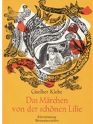 Das Marchen von der schonen Lilie op. 55 (1967/1968) -Oper in 2 Akten nach Johann Wolfgang von Goeth by Klebe Giselher - Moehn Heinz - for 6SSolo/2AS