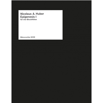 Epigenesis I (1967/1968) -Entwicklung durch Neubildung einer einsatzigen Komposition (Recorder Quart by Huber Nicolaus A. for Recorder-S