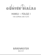 Haiku-Folge 1 fur Sopran und Flote (1972) -8 Texte verschiedener japanischer Haiku-Dichter des 18. u by Bialas Gunter for SSolo/Fl
