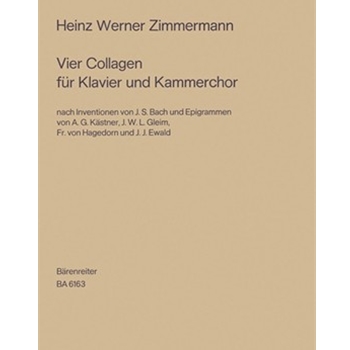 vier Collagen fur chamberchor und Klavier -Epigramme alterer Dichter Musik nach Inventionen von Joh by Zimmermann Heinz W for Mixed Choir