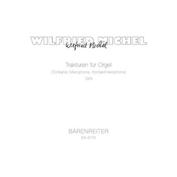 Trakturen (1974) -Orgel mit 1 Spieler und 2 Registranten Tonband Mikrophone und Kontaktmikrophone- by Michel Wilfried for Org/tape
