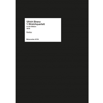 1. String Quartet in vier Satzen (1976) by Stranz Ulrich for 2V/Va/Vc