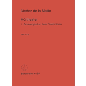 Hortheater 1: Schwierigkeiten beim Telefonieren (1976) -Szene fur Sprechstimmen und Melodieinstrumen by Motte Diether de la for speaker/5I