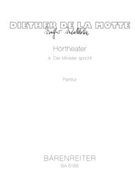Hortheater 4: Der Minister spricht (1976) -Szene fur Sing- und Sprechstimmen mit Melodieinstrumenten by Motte Diether de la for Voices/spe