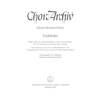 Trinklieder -7 Lieder fur Chor oder Solostimmen teilweise mit Basso continuo- (aus "Studentenschmau by Schein Johann Hermann for Mixed Choir