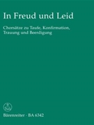 In Freud und Leid -Chorsatze zu Taufe Konfirmation Trauung und Beerdigung- by for Mixed Choir