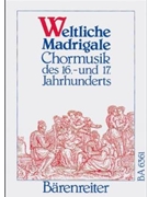 Weltliche Madrigale -Chormusik des 16. und 17. Jahrhunderts. 21 Satze fur Chor drei- bis funfstimmi by for Mixed Choir