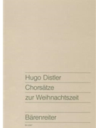 Chorsatze zur Weihnachtszeit -9 Liedsatze fur Advent und Weihnachten- by Distler Hugo for Mixed Choir