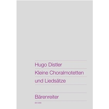 Kleine Choralmotetten und Liedsatze -10 Kompositionen aus den Jahren 1931 to 1937- by Distler Hugo for Mixed Choir