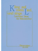 Kling auf mein Lied und singe -27 leichtere Satze fur Mannerchor vom 17. Jahrhundert to zu Gegenwa by for TTBB