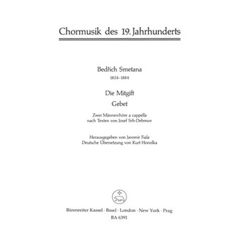 Gebet / Die Mitgift -2 Chore. Gott des Himmels machtger Konig / Des GesanGes Herzensgabe sie gehore by Smetana Bedrich for TTBB