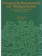 Europaische Barockmusik zur Weihnachtszeit - Neun Kompositionen fur recorder und Basso continuo- by for Recorder-S