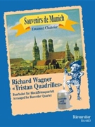 Souvenirs de Munich -5 Tristan-Quadrillen nach Richard Wagner: Pantalon - Ete - Poule - Pastourelle by Chabrier Emmanuel - Robinson Bradford J - for Recorder-S
