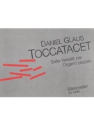 Toccatacet. Setti versetti per organo piccolo (1986) by Glaus Daniel for Org
