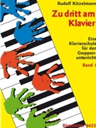 Zu dritt am Klavier Band 1 -Klavierschule fur den Gruppenunterricht- by Kitzelmann Rudolf for Piano