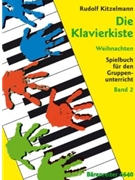 Die Klavierkiste Band 2: Weihnachten -Spielbuch fur den Gruppenunterricht an ein und zwei Klavieren by Kitzelmann Rudolf for Piano/Pian