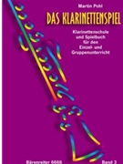 Das Klarinettenspiel Band 3 -Ein Lehr- und Spielbuch fur Kinder ab 8 Jahren im Einzel- und Gruppenu by Pohl Martin for Clarinet