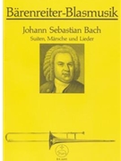 Suiten Marsche und Lieder fur Blechblasintrumente instr. (Posaunenchor) Pauken ad lib -17 vier- to by Bach Johann Sebastian for Brass