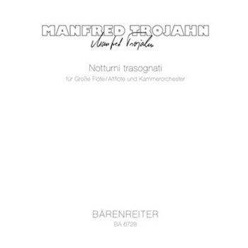 Notturni trasognati fur Altflote (im Wechsel mit GroSer Flote) und chamberorchestra (1977) by Trojahn Manfred for Fl/Fl-A-so
