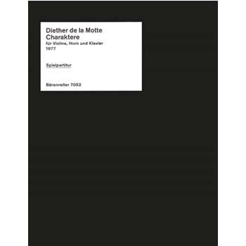 Charaktere Nr. 1-5 (1977) (Fur Auffuhrungen werden 3 Spielscoreen benotigt) by Motte Diether de la for V/Hn/Piano