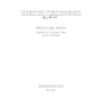 Blick in den Strom (1981) -Quintett fur zwei Violinen Viola und zwei Violoncelli- by Winbeck Heinz for 2V/Va/2Vc