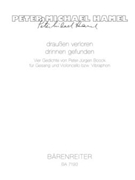 drauSen verloren - drinnen gefunden (1986/1988) -vier Gedichte von Peter-Jurgen Boock fur Gesang und by Hamel Peter Michael for male Voice