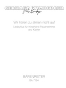 Wir horen zu atmen nicht auf (1988) -Liederzyklus fur mittelhohe Frauenstimme und Klavier- by Wimberger Gerhard for miVoice/pi