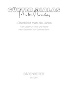 Überblickt man die Jahre. fur Tenor und Klavier (1989) -funf Lieder nach Gedichten von Gottfried Ben by Bialas Gunter for TSolo/Pian