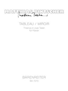 Tableau / Miroir (1992) -Threnos in zwei Teilen fur Klavier- by Pintscher Matthias for Piano