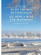 Es ist ein Ros entsprungen (Lo How a Rose E'er Blooming / Det ar en ros utsprungen) by Jansson Marten for Mixed Choir
