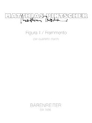 Figura II / Frammento per quartetto d'archi (1997) by Pintscher Matthias for 2V/Va/Vc
