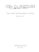 Dann steht der Mandelbaum in Blute op. 37 (1995) -Motette fur vier- to achtstimmigen Mixed Choir a c by Schlee Thomas Daniel for Mixed Choir