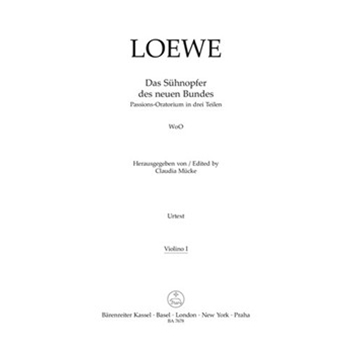 Das Suhnopfer des neuen Bundes WoO -Passion Oratorio in drei parts- by Loewe Carl for