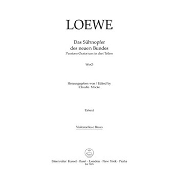 Das Suhnopfer des neuen Bundes WoO -Passion Oratorio in drei parts- by Loewe Carl for