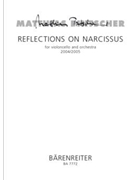 Reflections on Narcissus for Violoncello and Orchestra (2004/2005) by Pintscher Matthias for Vc-Solo/Gr