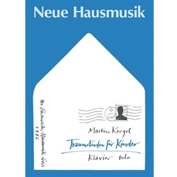 Traumetuden fur Kinder (1985) -11 Kompositionen fur Klavier- by Kregel Martin for Piano