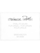 Final "Te Deum" fur Orgel (1981) by Roth Daniel for Org