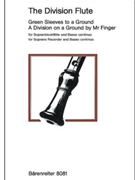 The Division Flute -Greensleeves to a Ground / A Division on a Ground by Mr.Finger- (Variationen aus by for Recorder-S